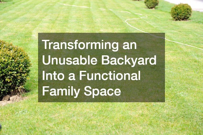 Transforming an Unusable Backyard Into a Functional Family Space